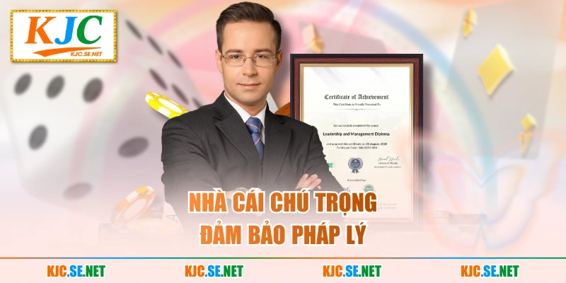 Nhà cái chú trọng đảm bảo pháp lý
