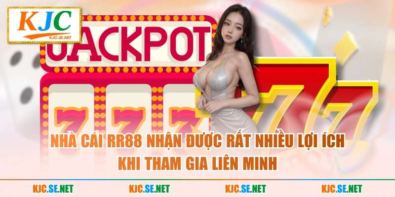 Nhà cái RR88 nhận được rất nhiều lợi ích khi tham gia liên minh