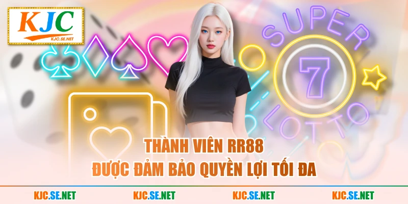 Thành viên RR88 được đảm bảo quyền lợi tối đa